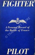 Book cover of Fighter Pilot - A Personal Record of the Campaign in France 1939 - 1940 by RICHEY, Paul 